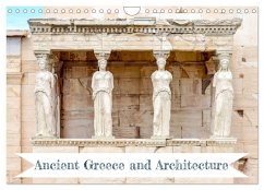 Ancient Greece and Architecture (Wall Calendar 2024 DIN A4 landscape), CALVENDO 12 Month Wall Calendar