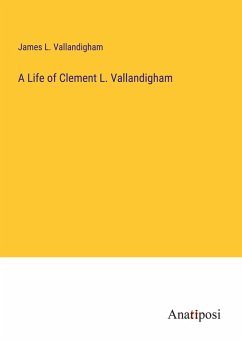 Cover A Life of Clement L. Vallandigham