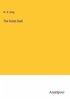 The Great Duel - Greg, W. R.