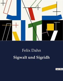 Sigwalt und Sigridh - Dahn, Felix