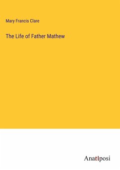 The Life of Father Mathew - Clare, Mary Francis