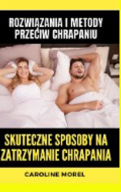 Skuteczne sposoby na zatrzymanie chrapania - Morel, Caroline