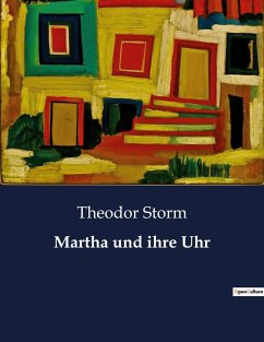 Martha und ihre Uhr - Storm, Theodor