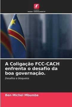 A Coligação FCC-CACH enfrenta o desafio da boa governação. - Mbumba, Ben Michel