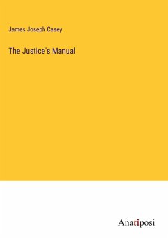 The Justice's Manual - Casey, James Joseph