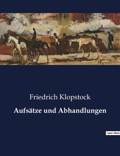 Aufsätze und Abhandlungen - Klopstock, Friedrich