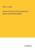 Course of Lectures on the Evidences of Natural and Revealed Religon