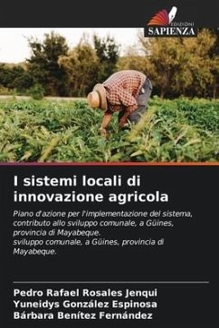 I sistemi locali di innovazione agricola - Rosales Jenqui, Pedro Rafael;González Espinosa, Yuneidys;Benítez Fernández, Bárbara