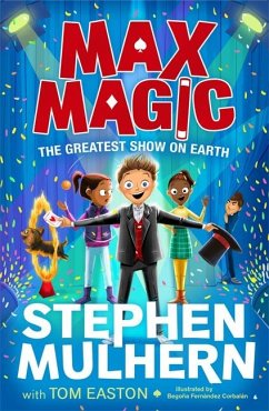 Max Magic: The Greatest Show on Earth (Max Magic 2) - Mulhern, Stephen;Easton, Tom