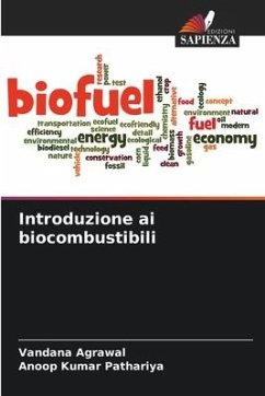 Introduzione ai biocombustibili - Agrawal, Vandana;Kumar Pathariya, Anoop