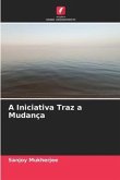 A Iniciativa Traz a Mudança