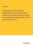 Journal and votes of the House of Representatives of the province of Nova Cesarea or New Jersey in their first session of assembly began at Perth Amboy, the 10th day of November, 1703