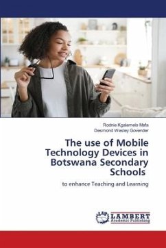 The use of Mobile Technology Devices in Botswana Secondary Schools - Kgalemelo Mafa, Rodnie;Wesley Govender, Desmond
