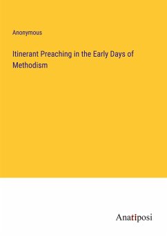 Itinerant Preaching in the Early Days of Methodism - Anonymous