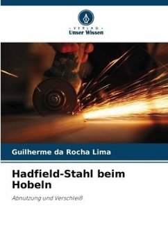 Hadfield-Stahl beim Hobeln - da Rocha Lima, Guilherme