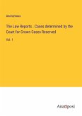 The Law Reports . Cases determined by the Court for Crown Cases Reserved