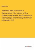 Journal and votes of the House of Representatives of the province of Nova Cesarea or New Jersey in their first session of assembly began at Perth Amboy, the 10th day of November, 1703