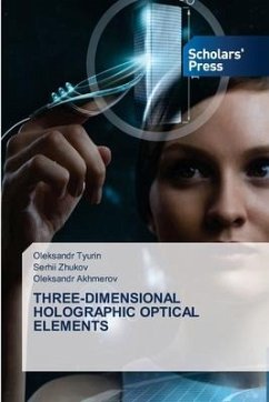 THREE-DIMENSIONAL HOLOGRAPHIC OPTICAL ELEMENTS - Tyurin, Oleksandr;Zhukov, Serhii;Akhmerov, Oleksandr