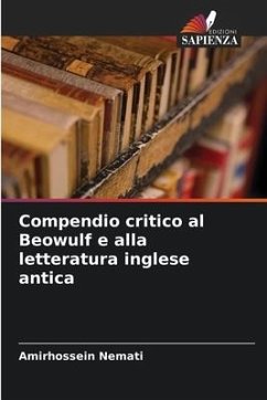 Compendio critico al Beowulf e alla letteratura inglese antica - Nemati, Amirhossein