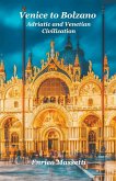 Venice to Bolzano Adriatic and Venetian Civilization