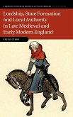 Lordship, State Formation and Local Authority in Late Medieval and Early Modern England