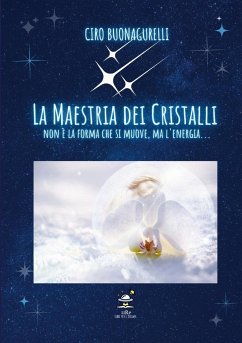 La Maestria dei Cristalli - Buonagurelli, Ciro