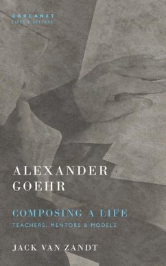 Alexander Goehr, Composing a Life - Van Zandt, Jack; Goehr, Alexander