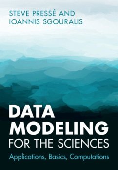 Data Modeling for the Sciences - Presse, Steve (Arizona State University); Sgouralis, Ioannis (University of Tennessee, Knoxville)
