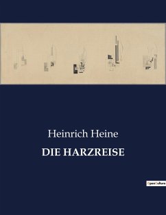 DIE HARZREISE - Heine, Heinrich