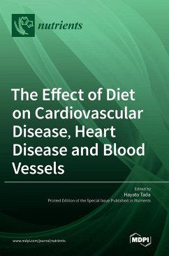 The Effect of Diet on Cardiovascular Disease, Heart Disease and Blood Vessels