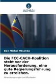 Die FCC-CACH-Koalition steht vor der Herausforderung, eine gute Regierungsführung zu erreichen.