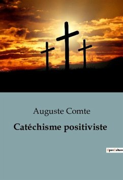 Catéchisme positiviste - Comte, Auguste