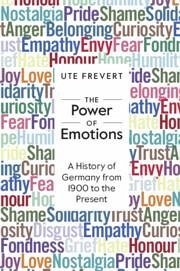 The Power of Emotions - Frevert, Ute (Max-Planck-Institut fur Bildungsforschung, Berlin)