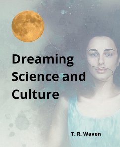 Dreaming Science and Culture - Waven, T. R.