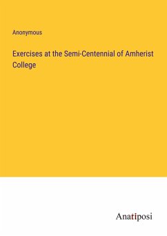 Exercises at the Semi-Centennial of Amherist College - Anonymous