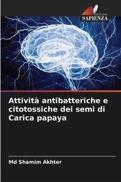 Attività antibatteriche e citotossiche dei semi di Carica papaya - Akhter, Md Shamim