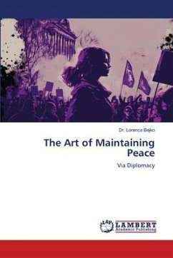 The Art of Maintaining Peace - Bejko, Dr. Lorenca