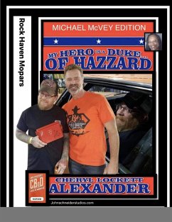MY HERO IS A DUKE...OF HAZZARD MICHAEL McVEY EDITION - Alexander, Cheryl Lockett