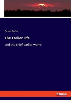 The Earlier Life - Defoe, Daniel