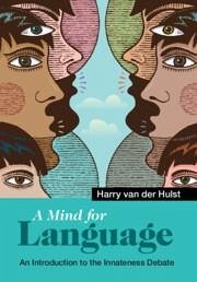 A Mind for Language - van der Hulst, Harry (University of Connecticut)