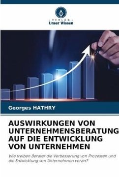 AUSWIRKUNGEN VON UNTERNEHMENSBERATUNG AUF DIE ENTWICKLUNG VON UNTERNEHMEN - HATHRY, Georges