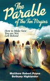 The Parable of the Ten Virgins: How to Make Sure You are Not Left Behind