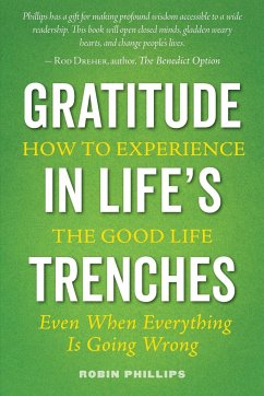 Gratitude in Life's Trenches - Phillips, Robin