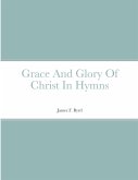 Grace And Glory Of Christ In Hymns