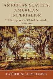 American Slavery, American Imperialism - Armstrong, Catherine (Loughborough University)