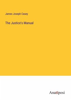 The Justice's Manual - Casey, James Joseph