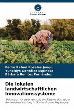 Die lokalen landwirtschaftlichen Innovationssysteme - Rosales Jenqui, Pedro Rafael;González Espinosa, Yuneidys;Benítez Fernández, Bárbara