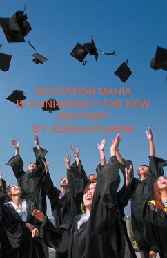 Education Mania, Is a University the New Doctor? - Flapan, Joshua