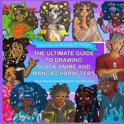 The Ultimate Guide to Drawing Black Anime and Manga Characters - Phillips, Kennedy