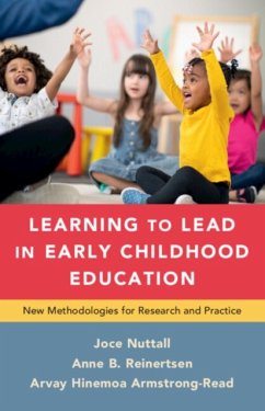 Learning to Lead in Early Childhood Education - Nuttall, Joce (Australian Catholic University, Melbourne); Reinertsen, Anne B. (Ã stfold University College, Norway); Armstrong-Read, Arvay Hinemoa (Monash University, Victoria)